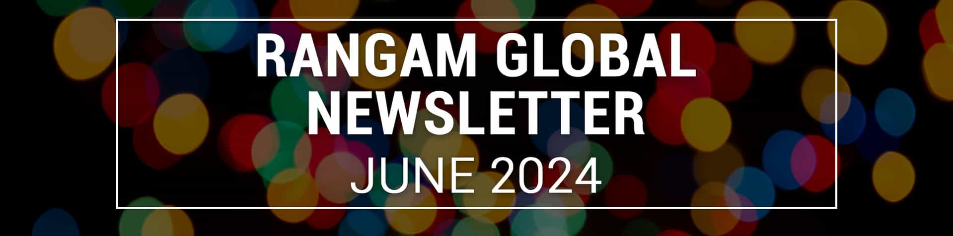 Rangam Global Newsletter June 2024