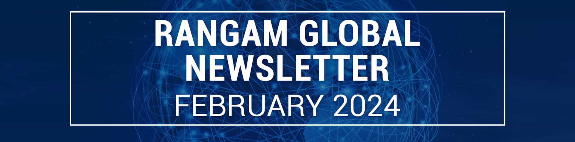 Rangam Global Newsletter February 2024